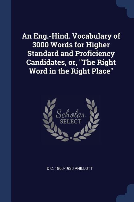 Vorderes Coverbild An Eng.-Hind. Vocabulary of 3000 Words for Higher Standard and Proficiency Candidates, or, "The Right Word in the Right Place"