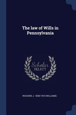 Vorderes Coverbild The law of Wills in Pennsylvania