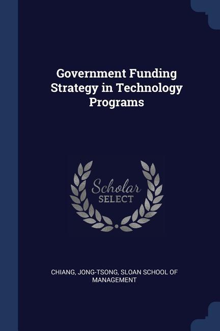 Vorderes Coverbild Government Funding Strategy in Technology Programs