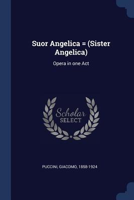 Vorderes Coverbild Suor Angelica = (Sister Angelica): Opera in one Act