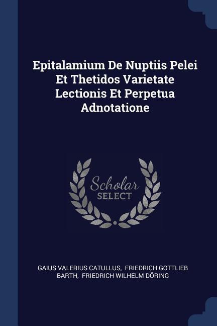 Vorderes Coverbild Epitalamium De Nuptiis Pelei Et Thetidos Varietate Lectionis Et Perpetua Adnotatione