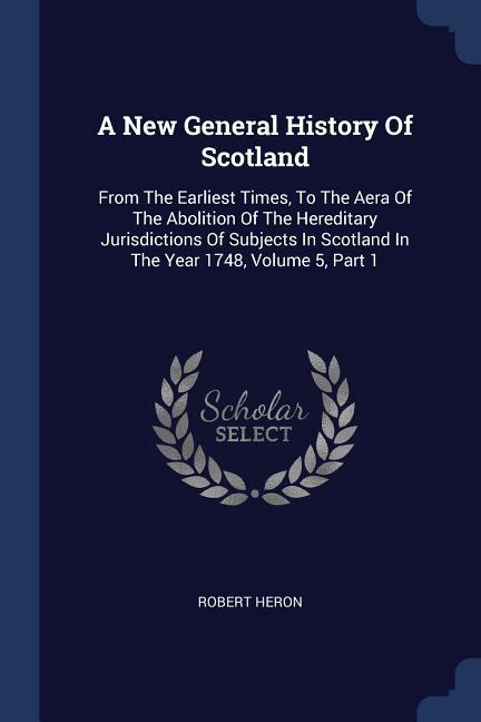 Vorderes Coverbild A New General History Of Scotland
