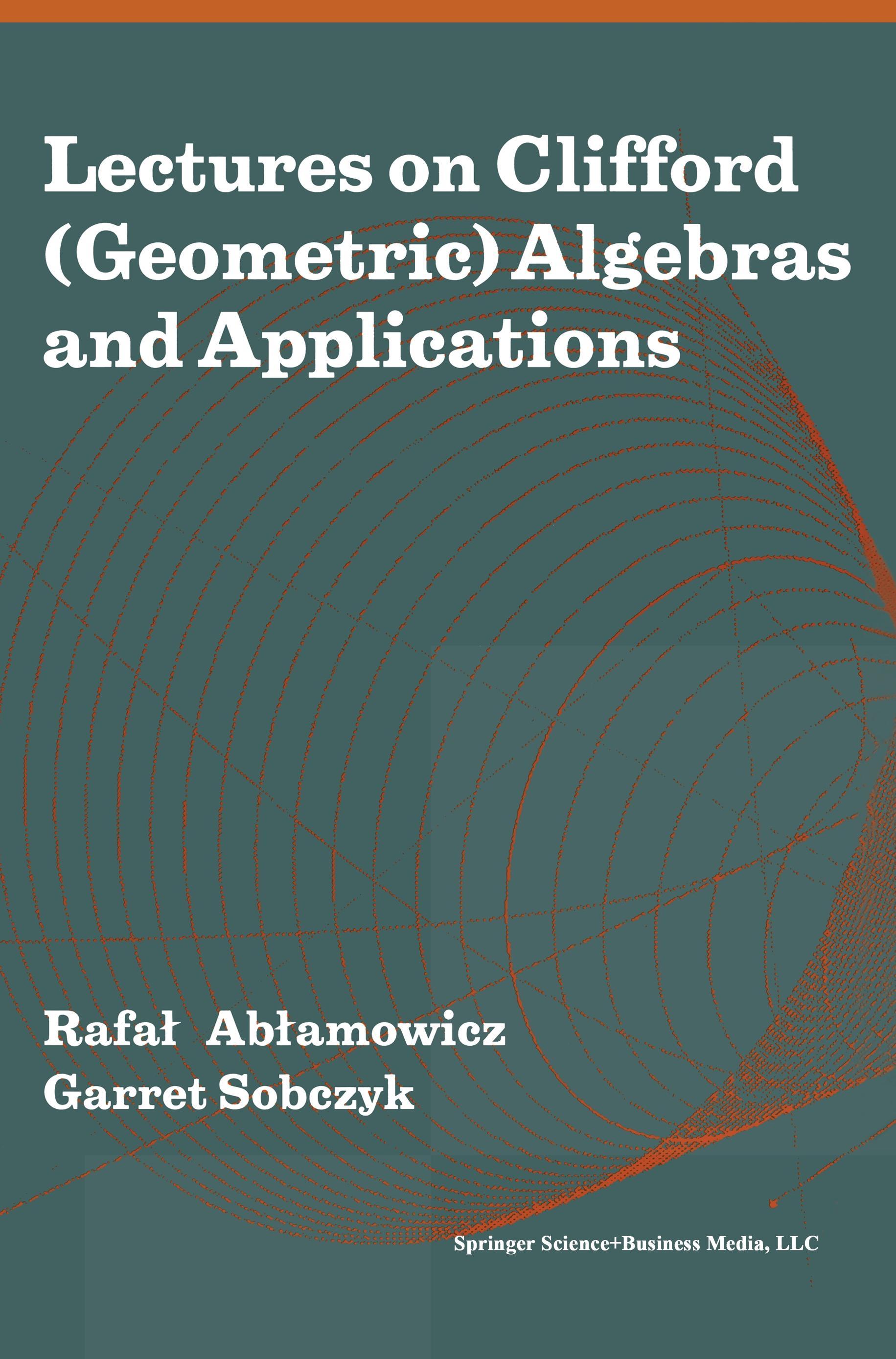 Vorderes Coverbild Lectures on Clifford (Geometric) Algebras and Applications