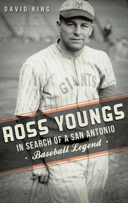 Vorderes Coverbild Ross Youngs: In Search of a San Antonio Baseball Legend