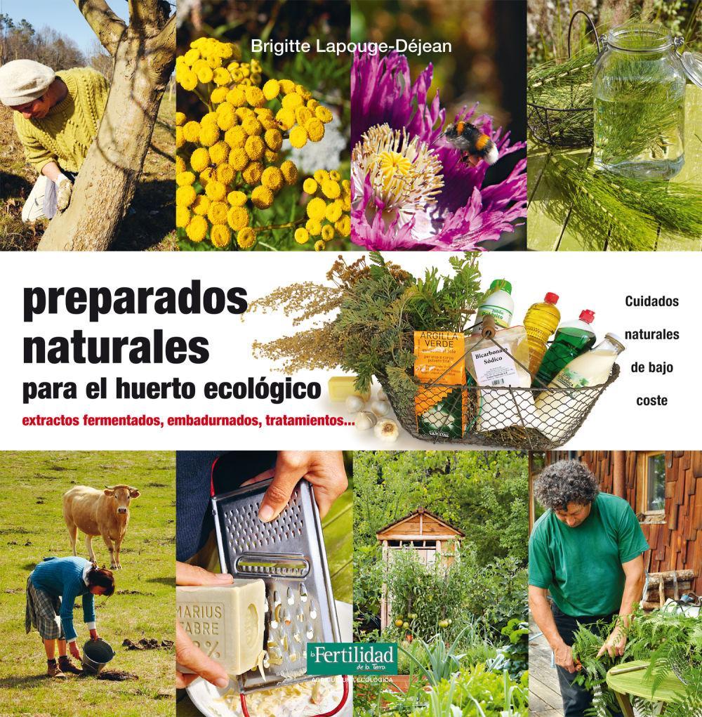Vorderes Coverbild Preparados naturales para el huerto ecológico : extractos fermentados, embadurnados, tratamientos