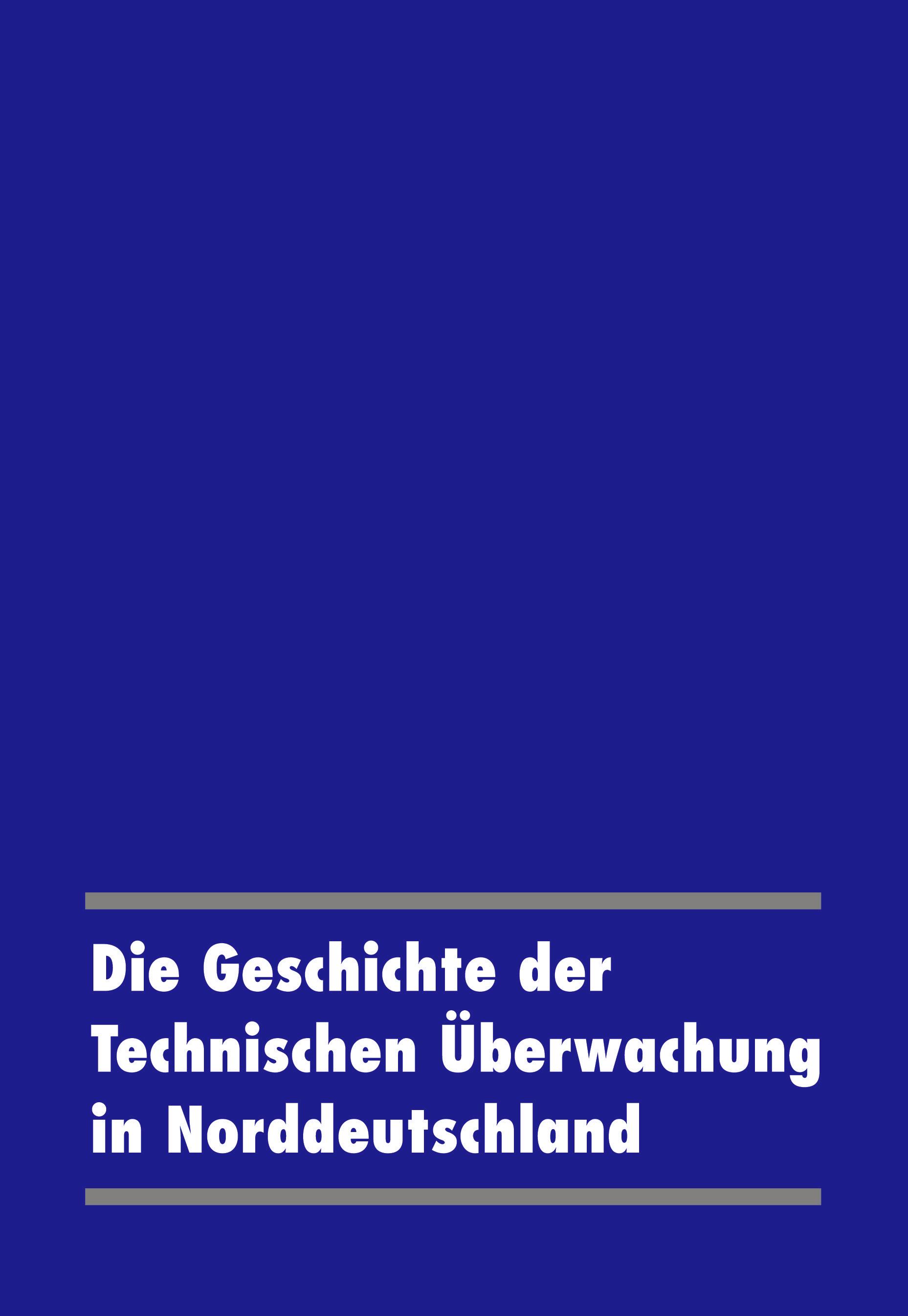 Vorderes Coverbild Die Geschichte der Technischen Überwachung in Norddeutschland