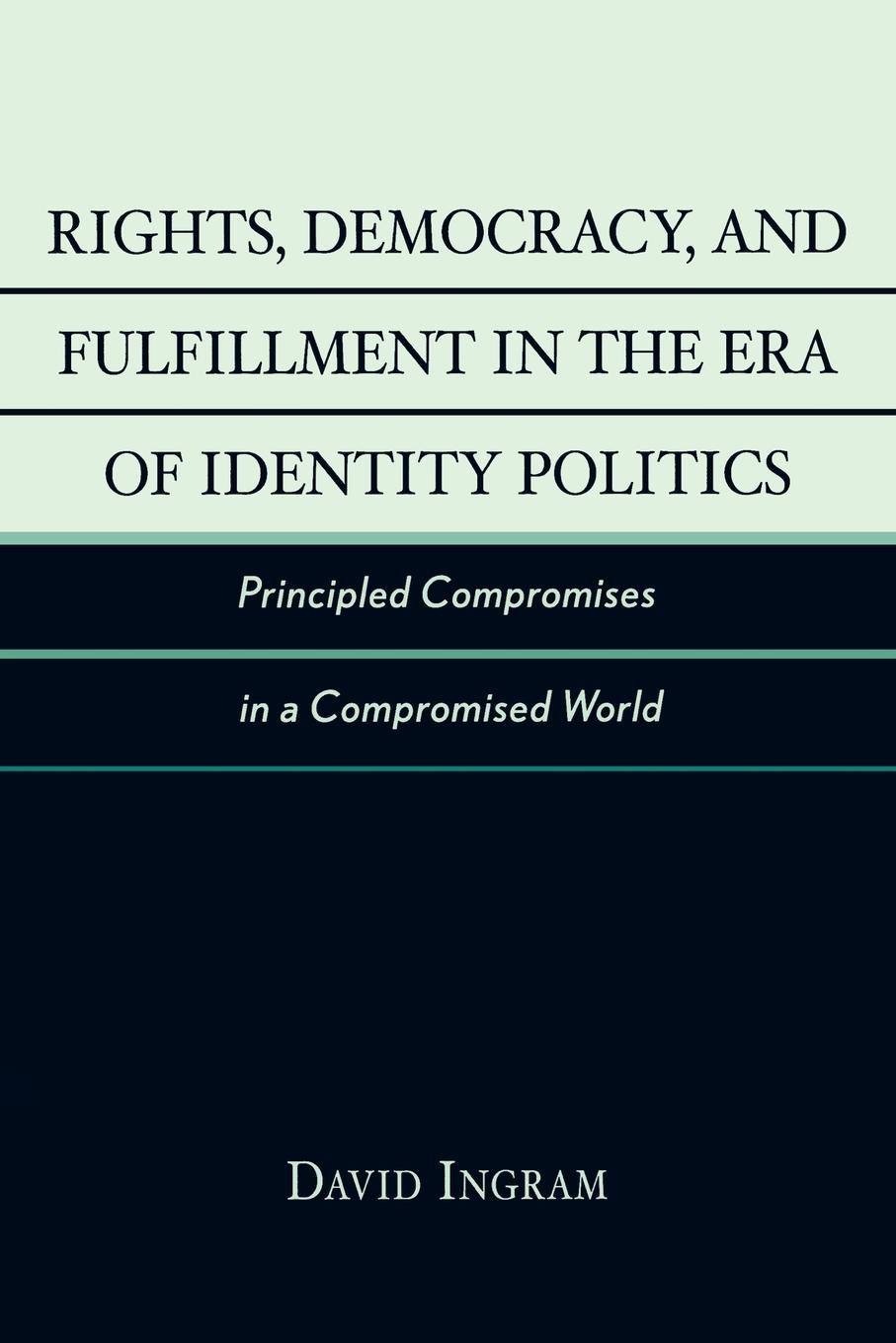 Vorderes Coverbild Rights, Democracy, and Fulfillment in the Era of Identity Politics