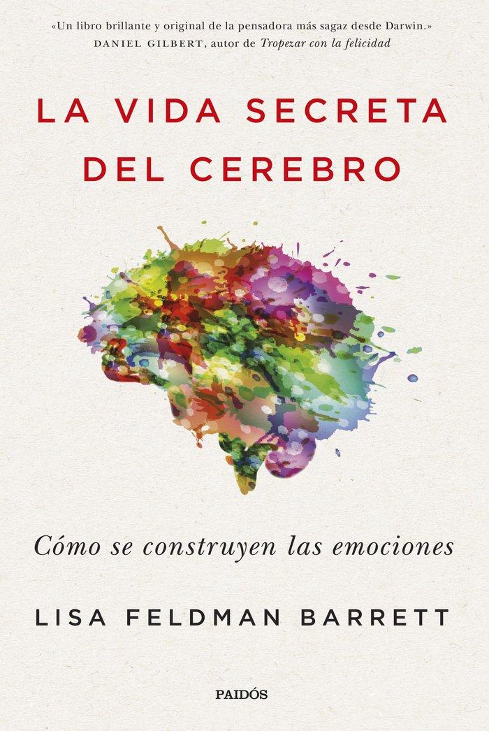 Vorderes Coverbild La vida secreta del cerebro : cómo se construyen las emociones