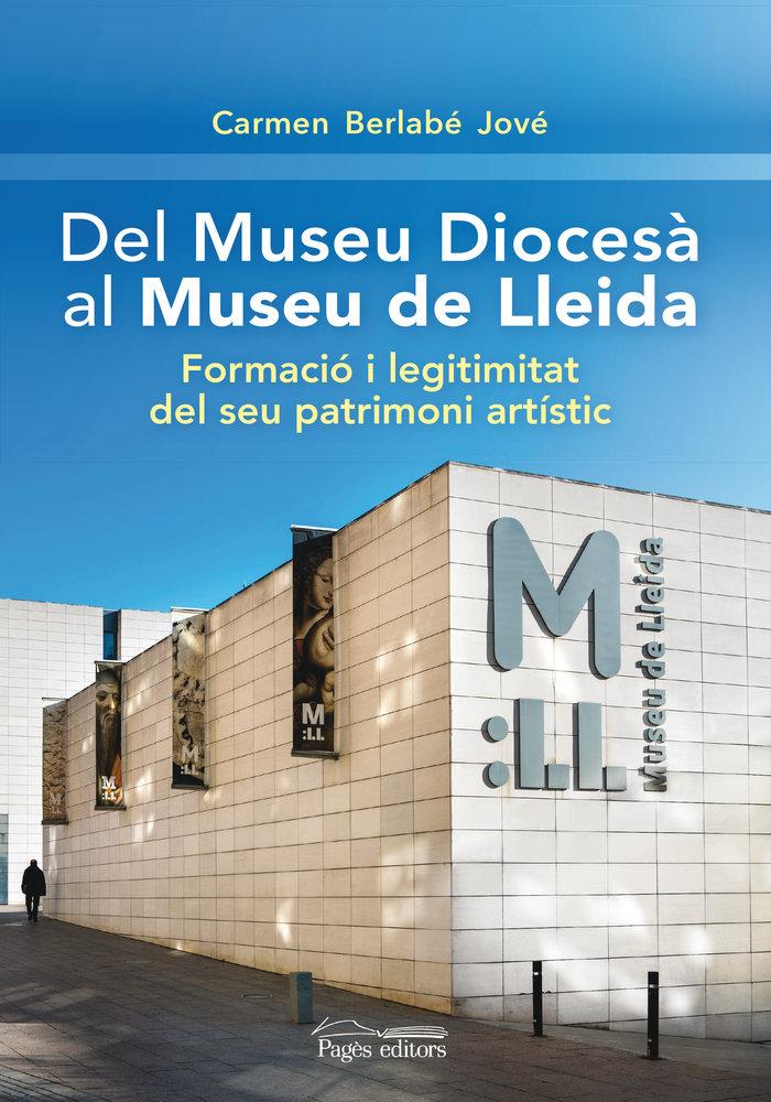 Vorderes Coverbild Del Museu Diocesà al Museu de Lleida : Formació i legitimitat del seu patrimoni artístic