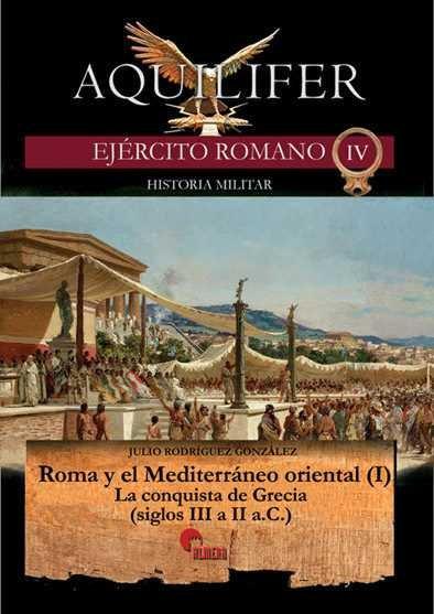 Vorderes Coverbild Roma y el Mediterráneo oriental I : la conquista de Grecia, siglos III a II a.C.