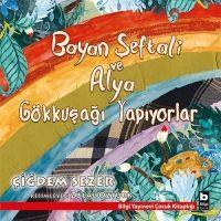 Vorderes Coverbild Bayan Seftali ve Alya Gökkusagi Yapiyorlar
