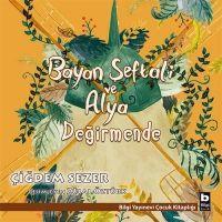 Vorderes Coverbild Bayan Seftali ve Alya Degirmende