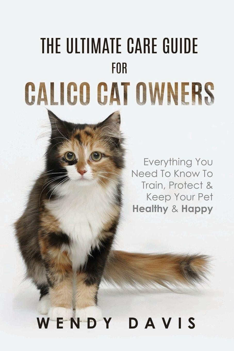 Vorderes Coverbild The Ultimate Care Guide For Calico Cat Owners