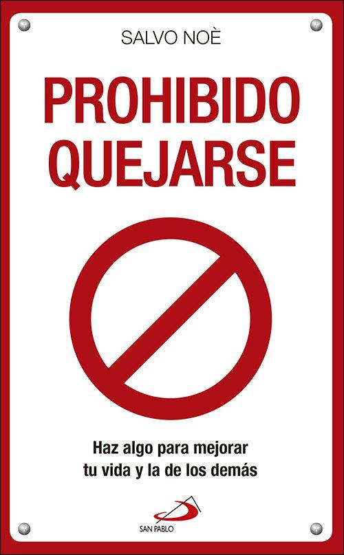 Vorderes Coverbild Prohibido quejarse : haz algo para mejorar tu vida y la de los demás