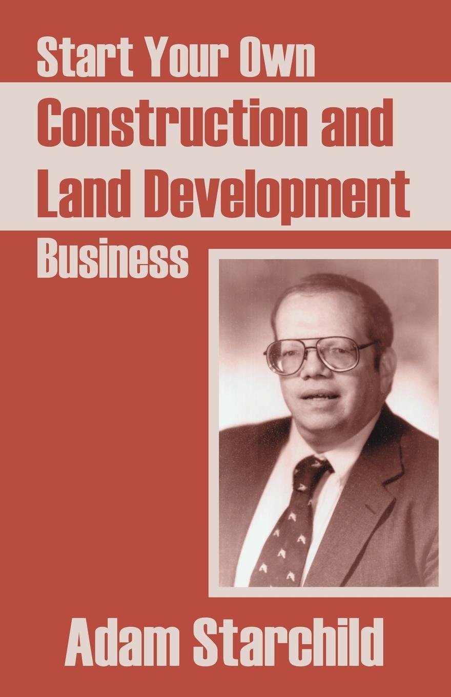 Vorderes Coverbild Start Your Own Construction and Land Development Business