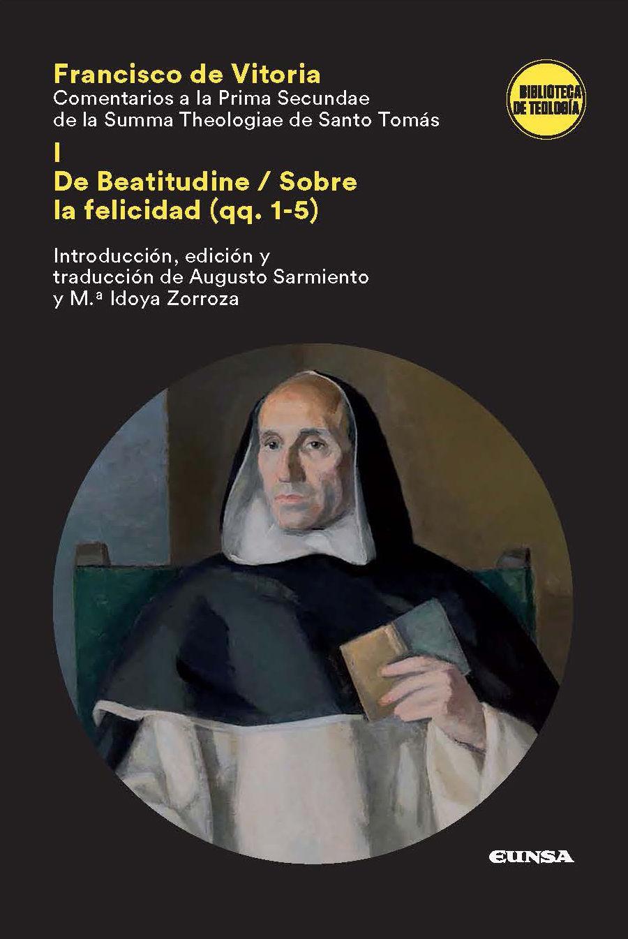 Vorderes Coverbild Comentario a la prima secundae de la Summa Theologica de santo Tomás : de beatitudine : sobre la felicidad (qq. 1-5)