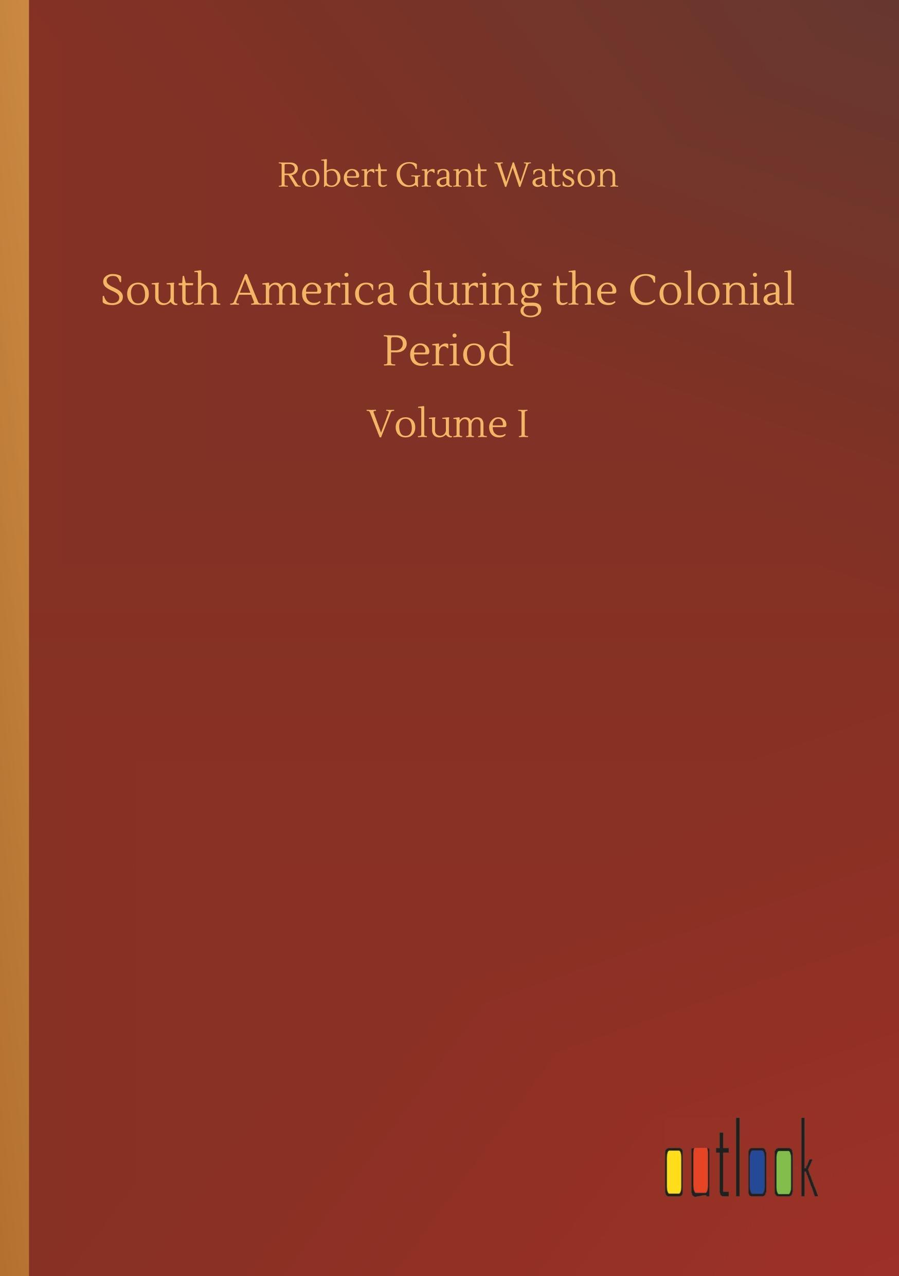 Vorderes Coverbild South America during the Colonial Period