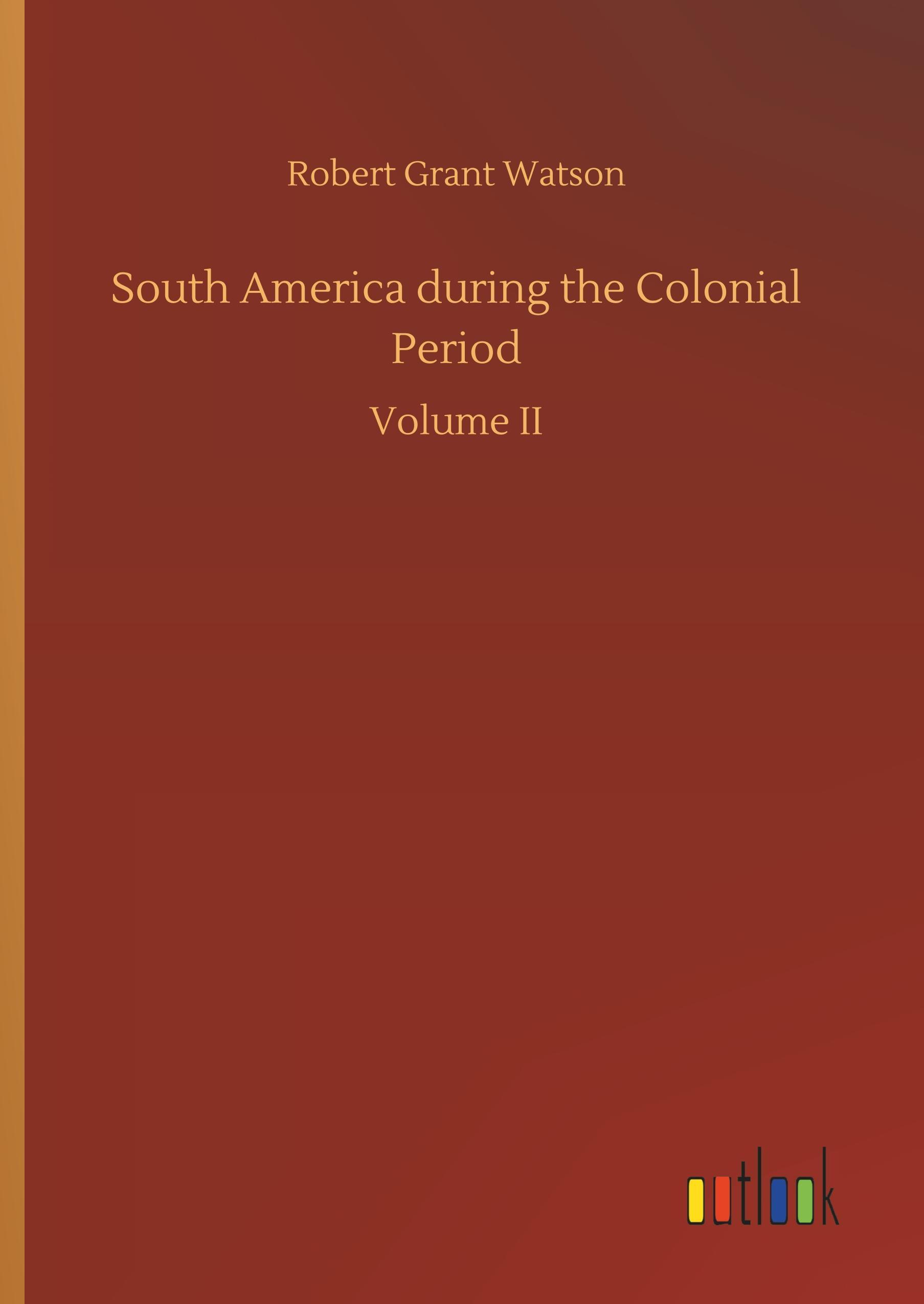 Vorderes Coverbild South America during the Colonial Period