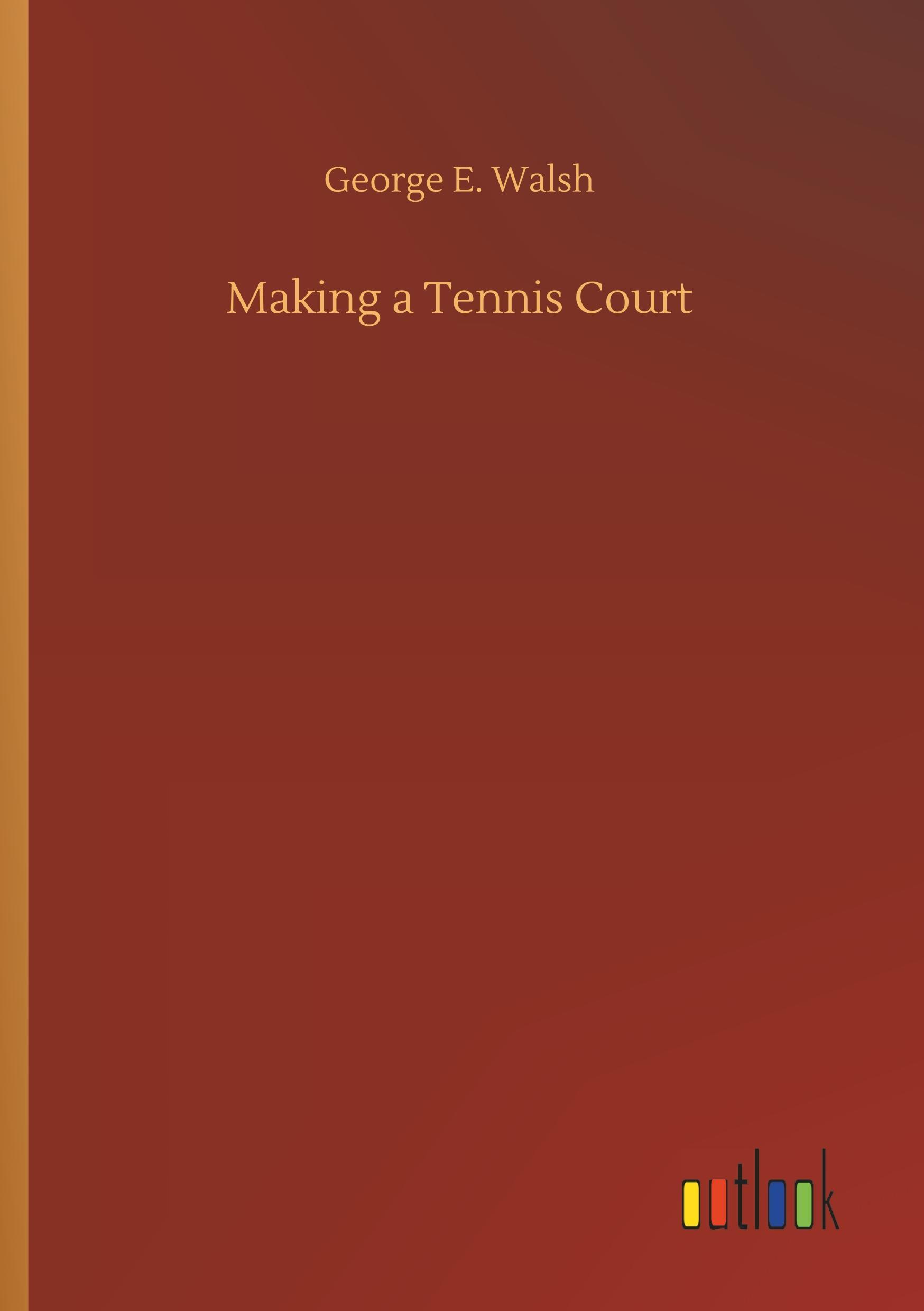 Vorderes Coverbild Making a Tennis Court