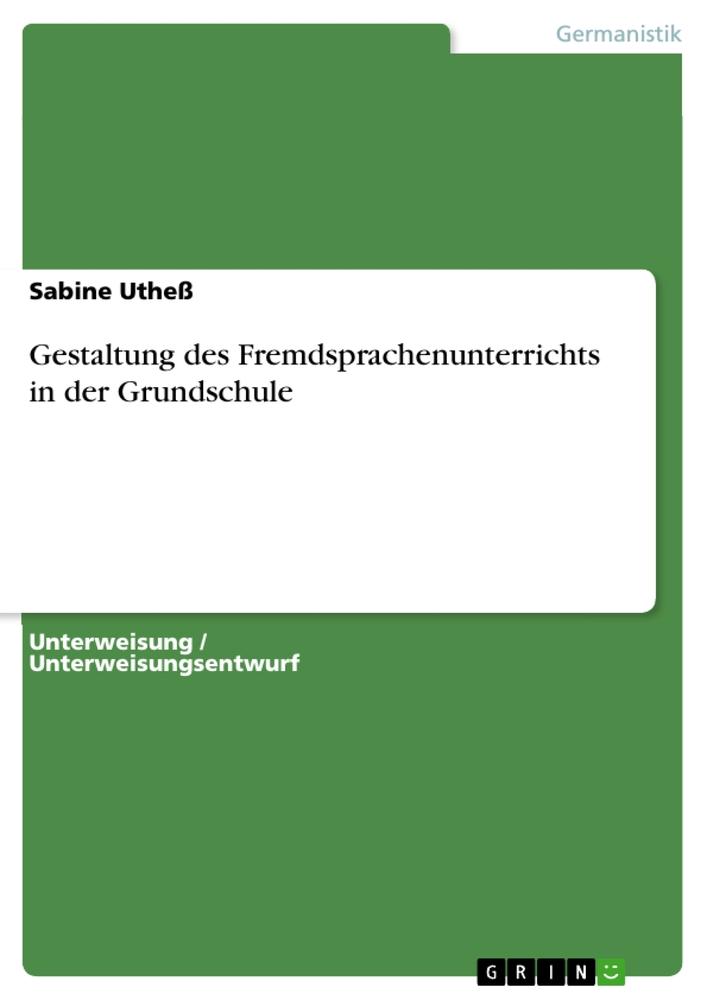 Vorderes Coverbild Gestaltung des Fremdsprachenunterrichts in der Grundschule