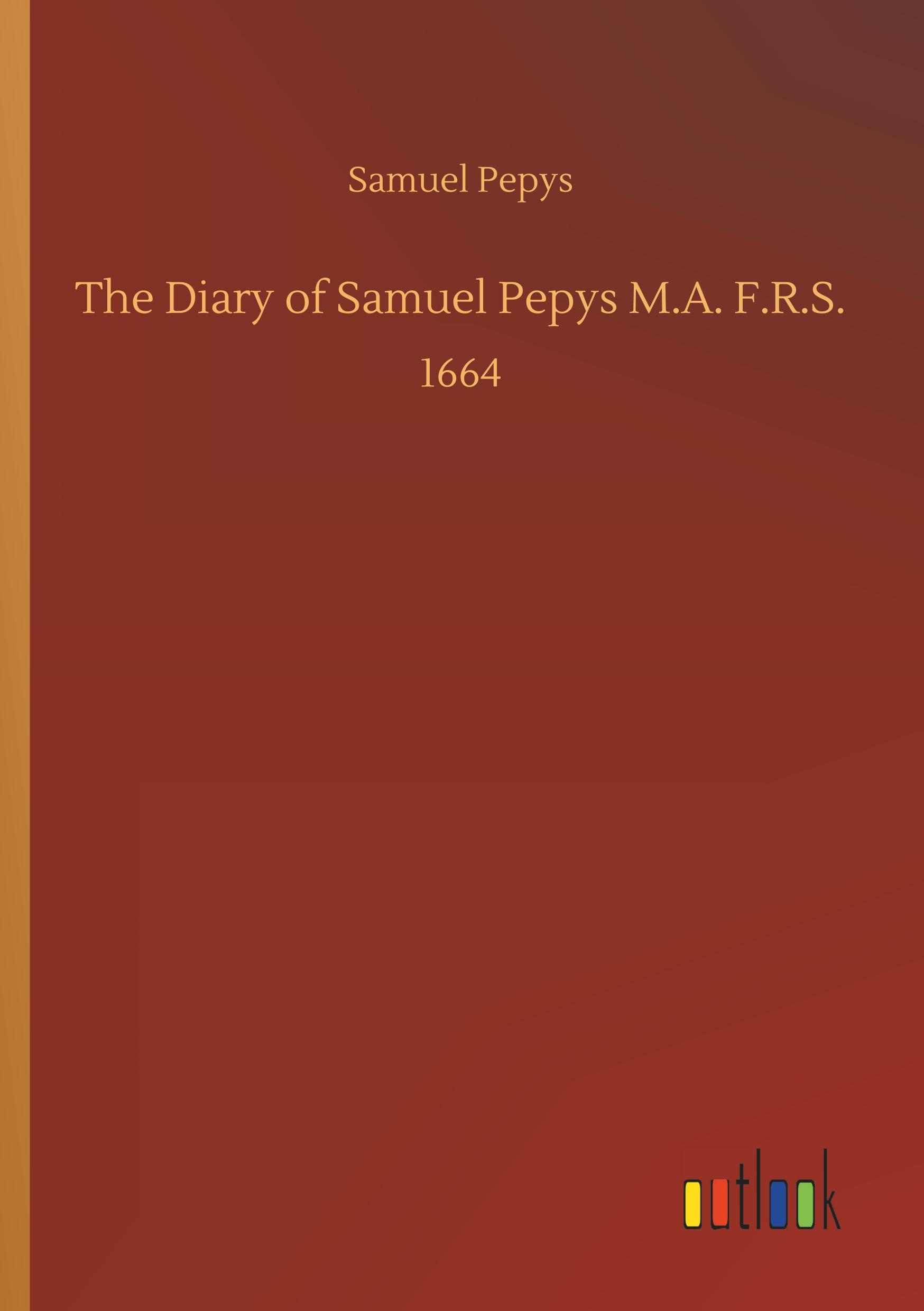 Vorderes Coverbild The Diary of Samuel Pepys M.A. F.R.S.