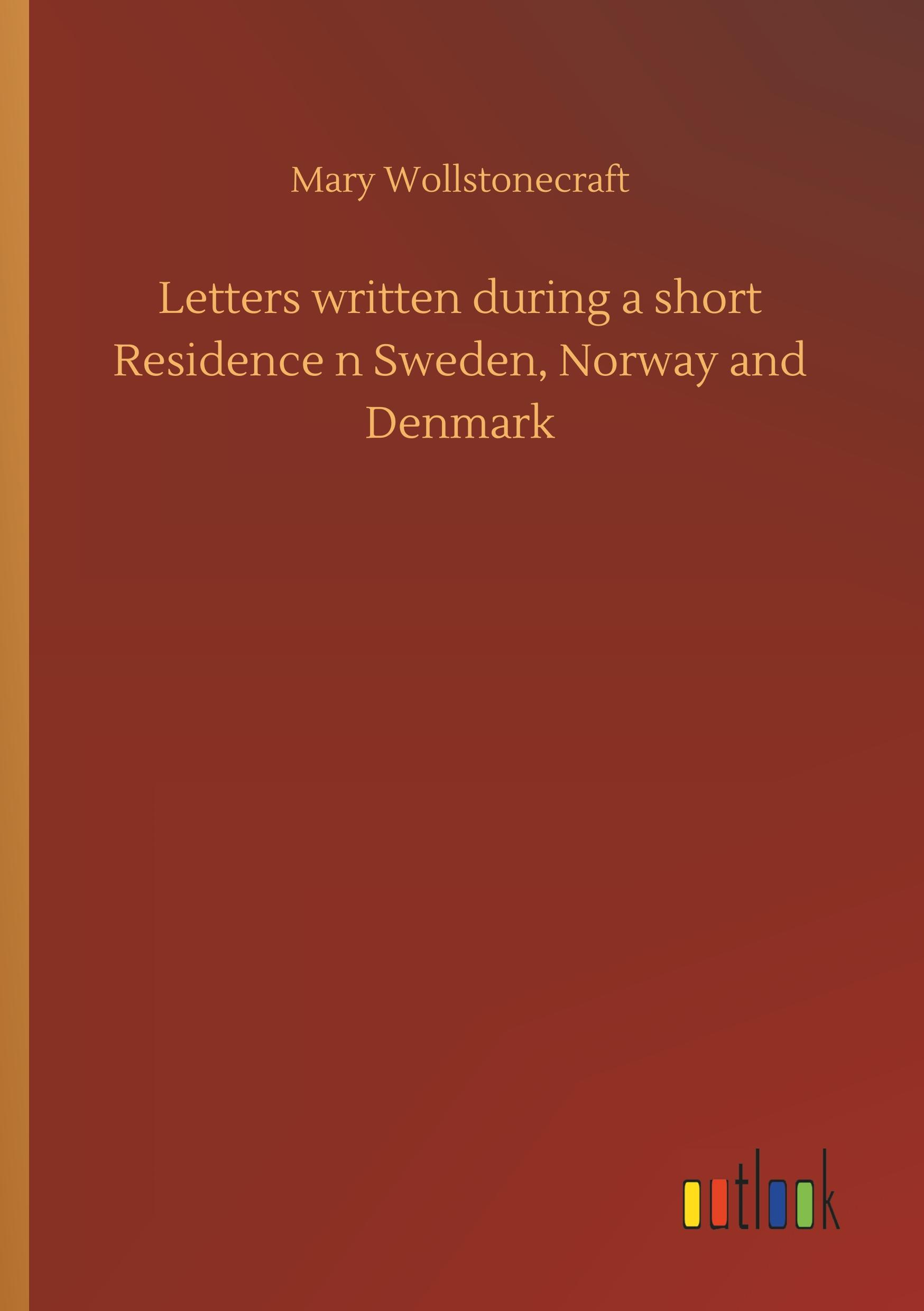 Vorderes Coverbild Letters written during a short Residence n Sweden, Norway and Denmark