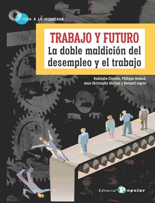 Vorderes Coverbild Trabajo y futuro : la doble maldición del desempleo y el trabajo