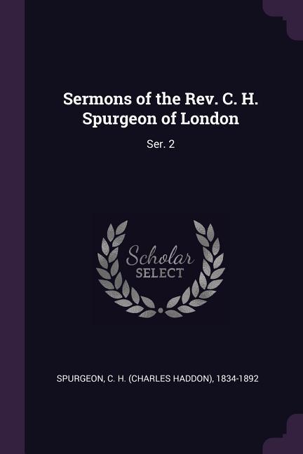 Vorderes Coverbild Sermons of the Rev. C. H. Spurgeon of London