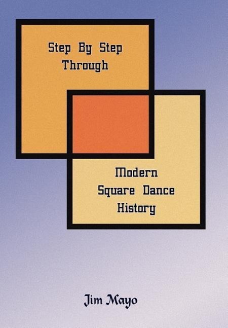 Vorderes Coverbild Step By Step Through Modern Square Dance History