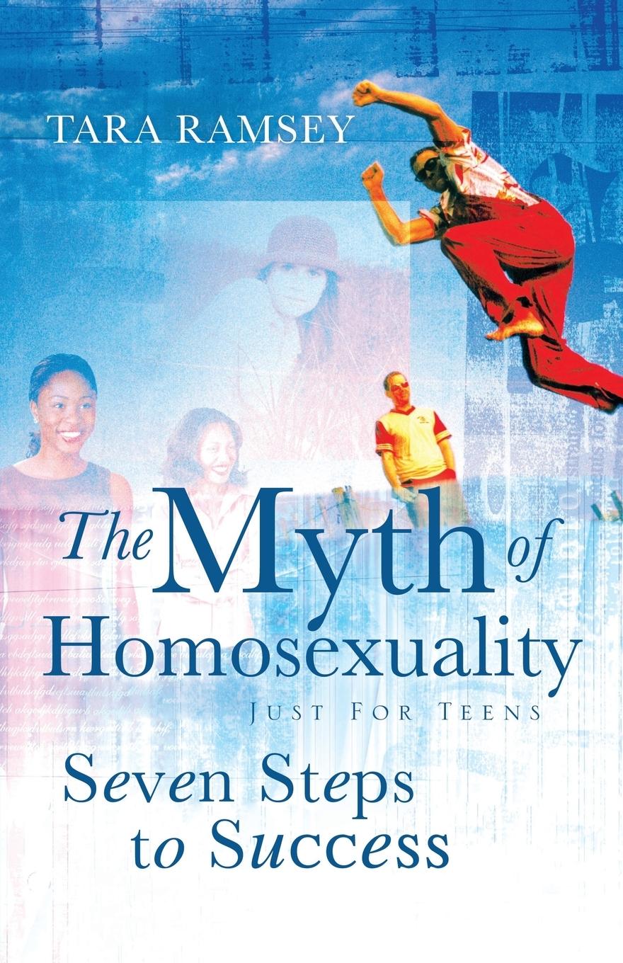 Vorderes Coverbild The Myth of Homosexuality: Just for Teens Seven Steps to Success