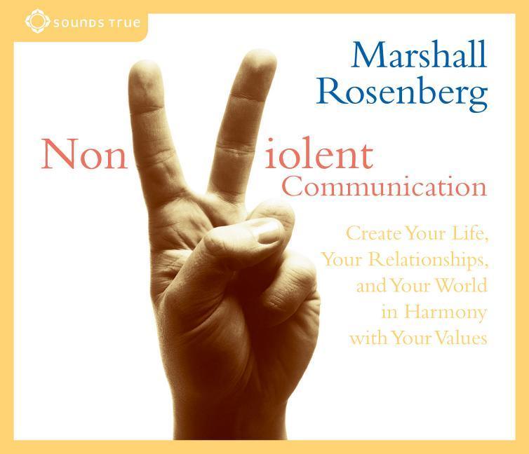 Vorderes Coverbild Nonviolent Communication: Create Your Life, Your Relationships, and Your World in Harmony with Your Values