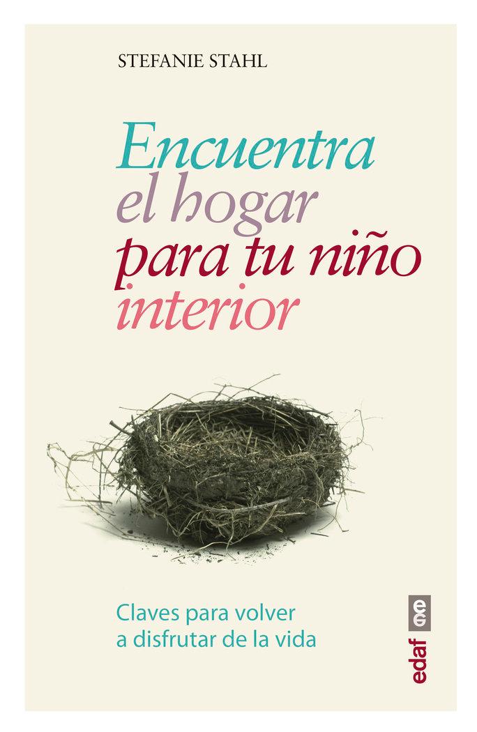 Vorderes Coverbild Encuentra el hogar para tu niño interior : claves para volver a disfrutar de la vida