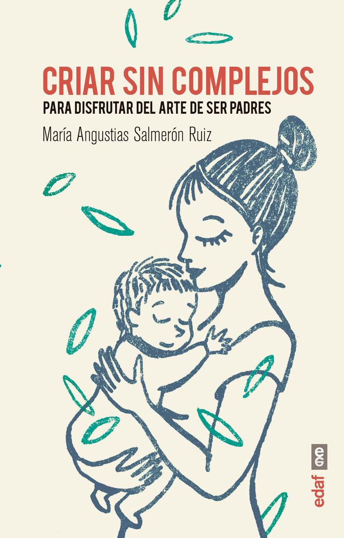 Vorderes Coverbild Criar sin complejos : para disfrutar del arte de ser padres