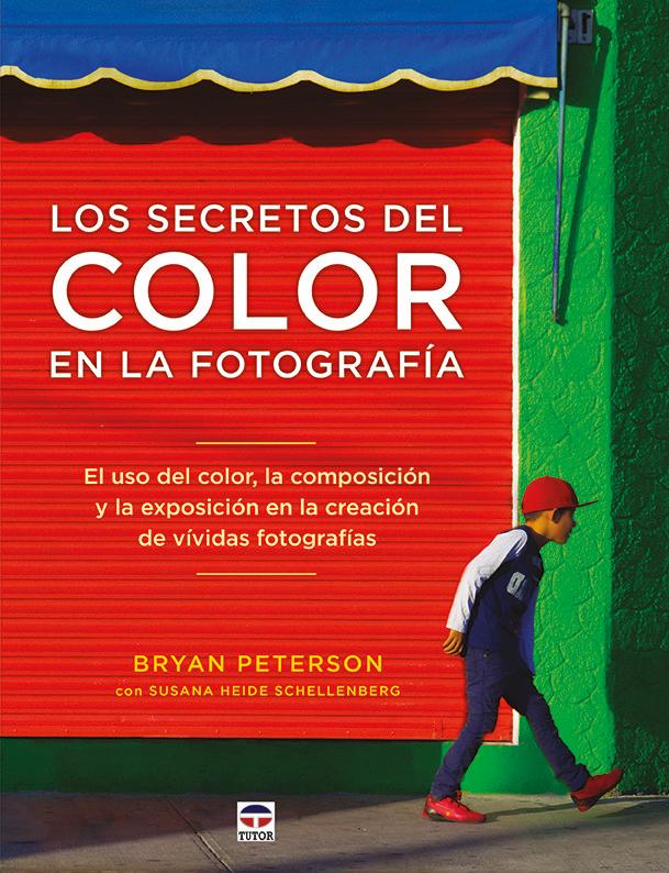 Vorderes Coverbild Los secretos del color en la fotografía : el uso del color, la composición y la exposición en la creación de vívidas fotografías