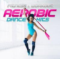 Vorderes Coverbild Fitness & Workout: Aerobic Dance Hits