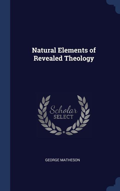 Vorderes Coverbild Natural Elements of Revealed Theology