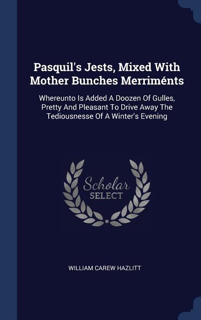 Vorderes Coverbild Pasquil's Jests, Mixed With Mother Bunches Merriménts