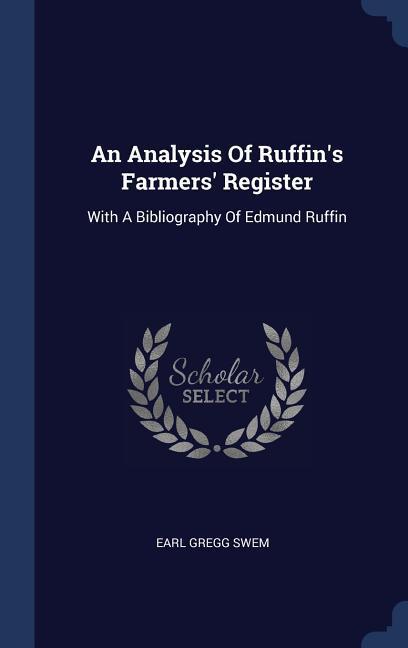 Vorderes Coverbild An Analysis Of Ruffin's Farmers' Register: With A Bibliography Of Edmund Ruffin