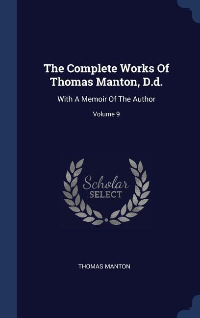 Vorderes Coverbild The Complete Works Of Thomas Manton, D.d.