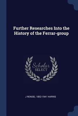 Vorderes Coverbild Further Researches Into the History of the Ferrar-group