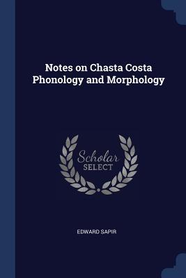 Vorderes Coverbild Notes on Chasta Costa Phonology and Morphology