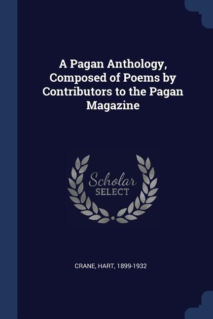 Vorderes Coverbild A Pagan Anthology, Composed of Poems by Contributors to the Pagan Magazine