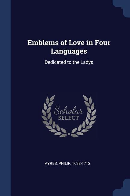 Vorderes Coverbild Emblems of Love in Four Languages: Dedicated to the Ladys