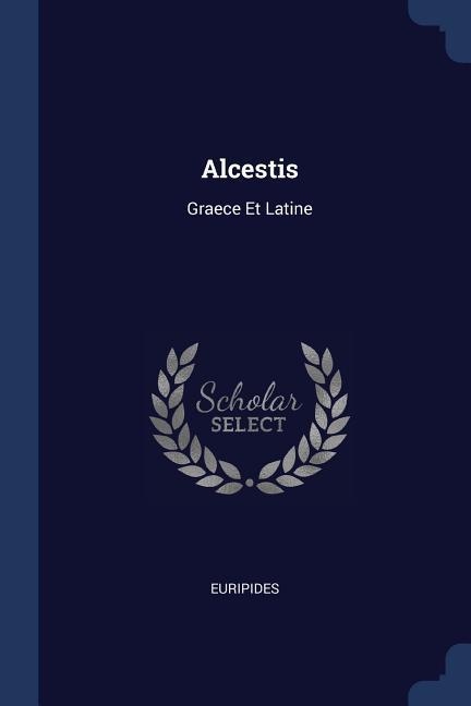 Vorderes Coverbild Alcestis: Graece Et Latine