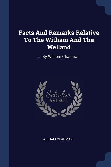 Vorderes Coverbild Facts And Remarks Relative To The Witham And The Welland