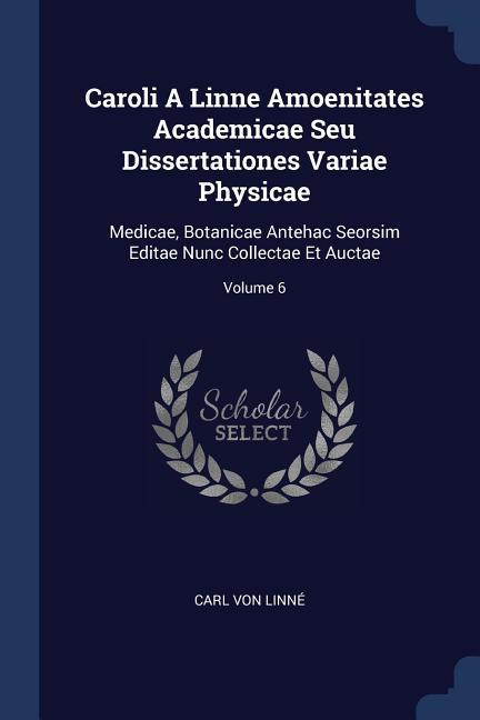Vorderes Coverbild Caroli A Linne Amoenitates Academicae Seu Dissertationes Variae Physicae