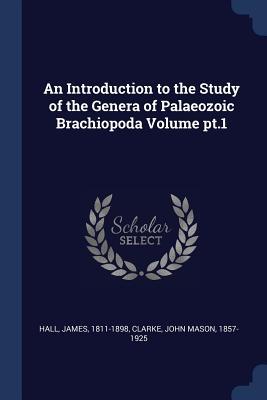 Vorderes Coverbild An Introduction to the Study of the Genera of Palaeozoic Brachiopoda Volume pt.1