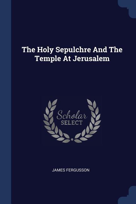 Vorderes Coverbild The Holy Sepulchre And The Temple At Jerusalem