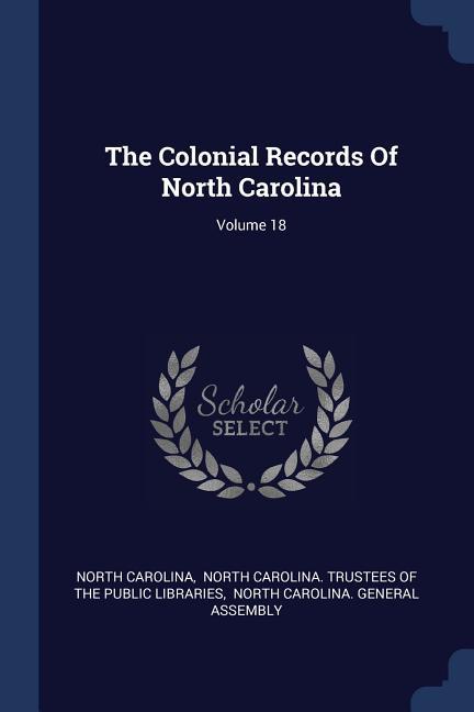 Vorderes Coverbild The Colonial Records Of North Carolina; Volume 18
