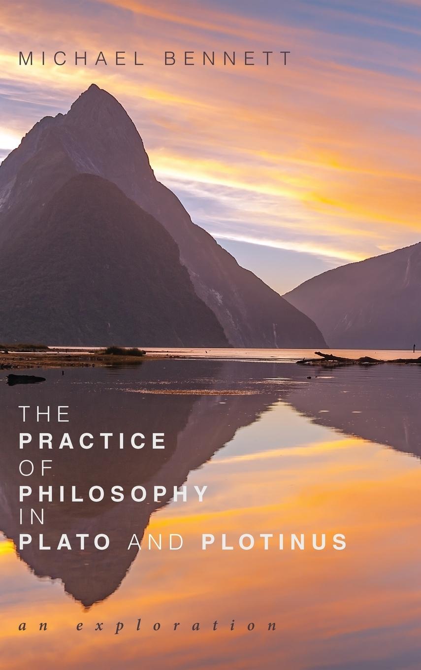 Vorderes Coverbild The Practice of Philosophy in Plato and Plotinus